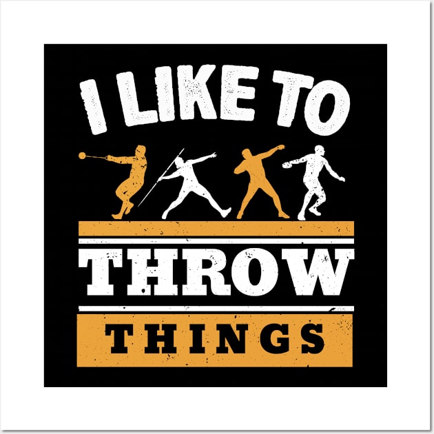 I Like To Throw Things Wall Art by Hensen V parkes